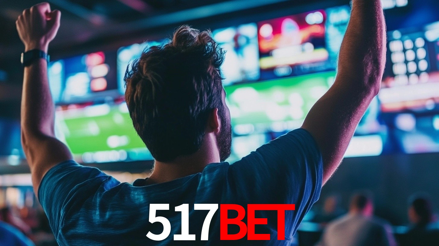 517bet: Seu Especialista em Apostas Esportivas Brasileiras